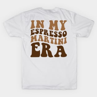 In my Espresso Martini Era T-Shirt